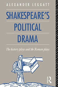 Shakespeare's Political Drama 