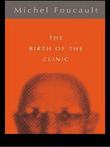 The Birth of the Clinic 