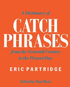 A Dictionary of Catch Phrases 