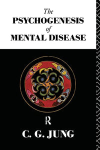 The Psychogenesis of Mental Disease 