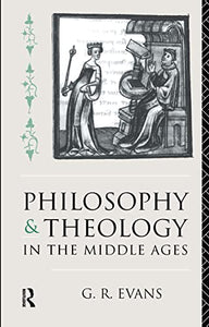 Philosophy and Theology in the Middle Ages 