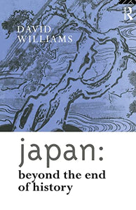 Japan: Beyond the End of History 