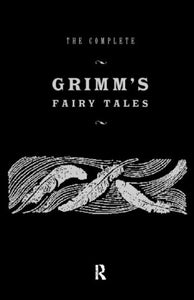 The Complete Grimm's Fairy Tales 