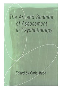 The Art and Science of Assessment in Psychotherapy 