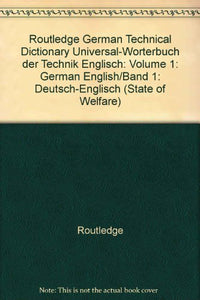 Routledge German Technical Dictionary Universal-Worterbuch der Technik Englisch 