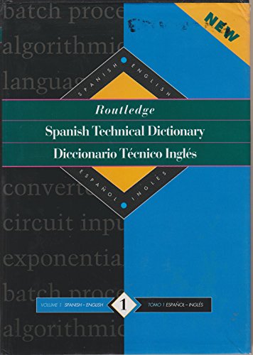 Routledge Spanish Technical Dictionary Diccionario tecnico ingles