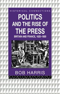 Politics and the Rise of the Press 