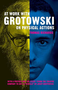 At Work with Grotowski on Physical Actions 