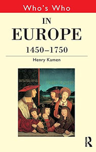 Who's Who in Europe 1450-1750 