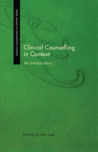 Clinical Counselling in Context 