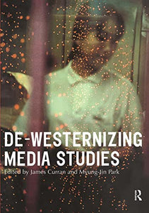 De-Westernizing Media Studies 