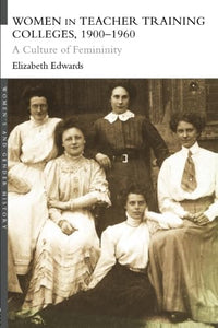 Women in Teacher Training Colleges, 1900-1960 