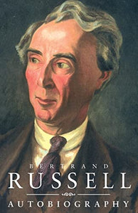 The Autobiography of Bertrand Russell 