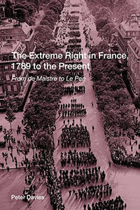 The Extreme Right in France, 1789 to the Present 