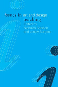 Issues in Art and Design Teaching 