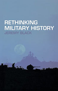 Rethinking Military History 