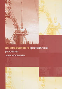 An Introduction to Geotechnical Processes 