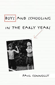 Boys and Schooling in the Early Years 