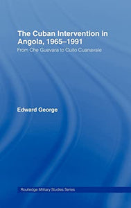 The Cuban Intervention in Angola, 1965-1991 