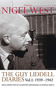 The Guy Liddell Diaries, Volume I: 1939-1942 