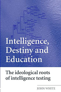 Intelligence, Destiny and Education 