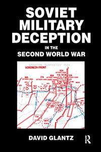 Soviet Military Deception in the Second World War 