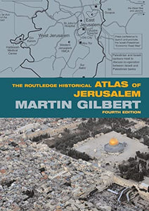 The Routledge Historical Atlas of Jerusalem 