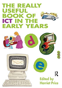 The Really Useful Book of ICT in the Early Years 