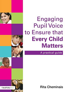 Engaging Pupil Voice to Ensure that Every Child Matters 