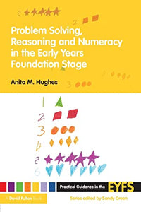 Problem Solving, Reasoning and Numeracy in the Early Years Foundation Stage 