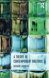 A Theory of Contemporary Rhetoric 