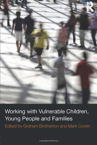 Working with Vulnerable Children, Young People and Families 