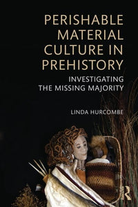 Perishable Material Culture in Prehistory 