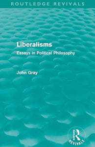 Liberalisms (Routledge Revivals) 