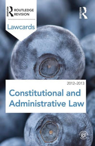 Constitutional and Administrative Lawcards 2012-2013 