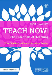 Teach Now! The Essentials of Teaching 