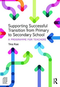 Supporting Successful Transition from Primary to Secondary School 