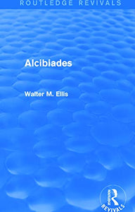 Alcibiades (Routledge Revivals) 