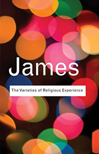 The Varieties of Religious Experience 