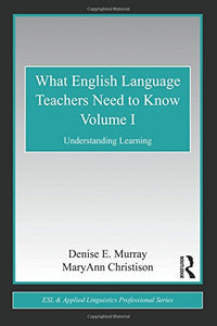 What English Language Teachers Need to Know Volume I 