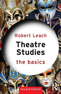 Theatre Studies: The Basics 