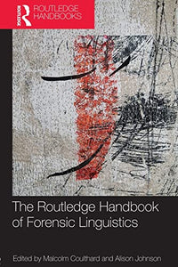 The Routledge Handbook of Forensic Linguistics 