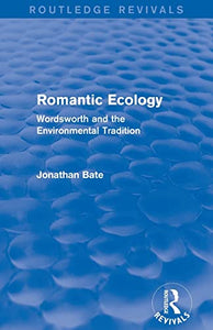 Romantic Ecology (Routledge Revivals) 