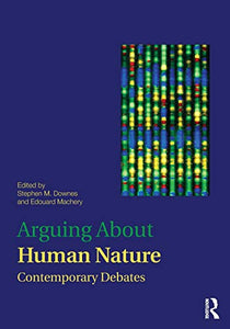 Arguing About Human Nature 