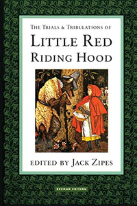 The Trials and Tribulations of Little Red Riding Hood 