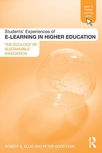 Students' Experiences of e-Learning in Higher Education 