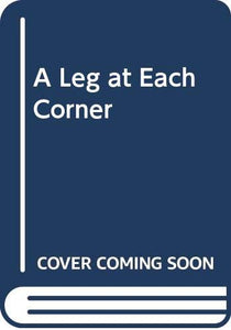 A Leg at Each Corner 