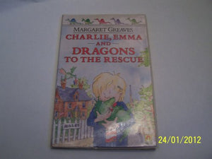 Charlie, Emma and Dragons to the Rescue 