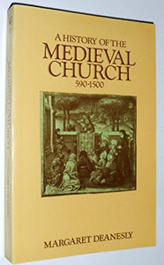 History of the Mediaeval Church, 590-1500 