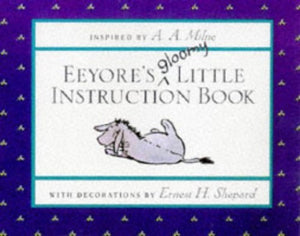 Eeyore's Gloomy Little Instruction Book 